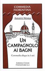 Un campagnolo ai bagni. Commedia allegra in 3 atti