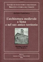 Architettura medievale a Siena e nel suo antico territorio. Campanili medievali nel territorio senese. Di alcuni avanzi di edifizi romanici a Siena