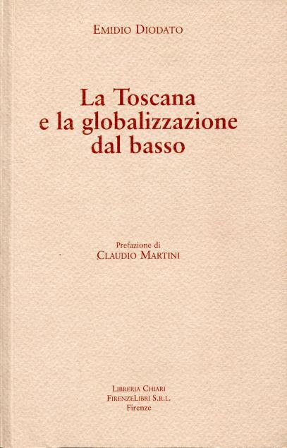 La Toscana e la globalizzazione dal basso - Emilio Diodato - copertina
