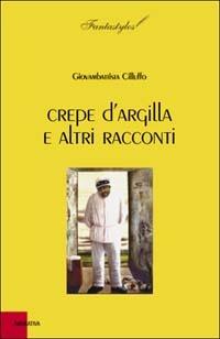 Crepe d'argilla e altri racconti - Giovambattista Cilluffo - copertina