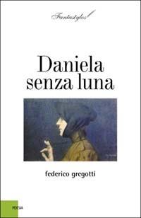 Daniela senza luna - Federico Gregotti - copertina