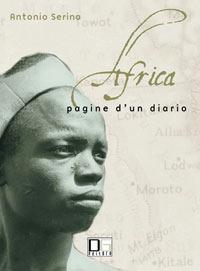 Africa. Pagine di un diario. Conoscersi per una integrazione multietnica e multiculturale - Antonino Serina - copertina