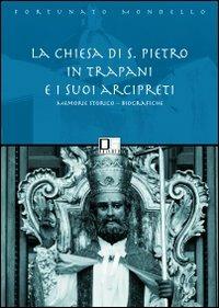 La chiesa di san Pietro in Trapani e i suoi arcipreti - Fortunato Mondello - copertina