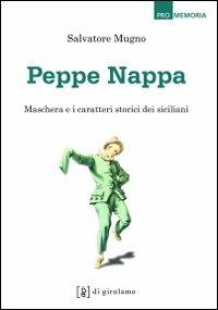 Peppe Nappa. Maschera e caratteri storici dei siciliani - Salvatore Mugno - copertina