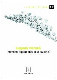 Legami virtuali. Internet: dipendenza o soluzione? - Mario Giorgetti Fumel - copertina
