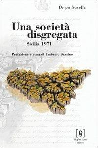 Una società disgregata. Sicilia 1971 - Diego Novelli - copertina
