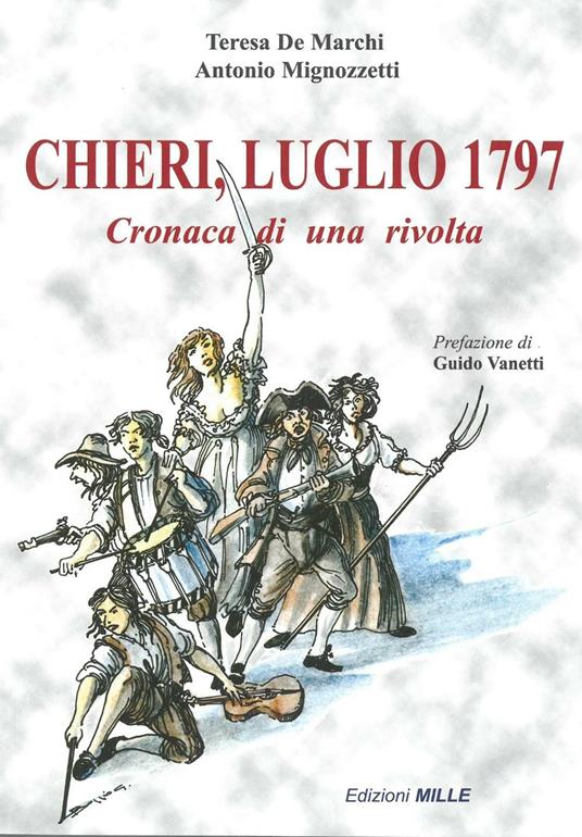 Chieri, luglio 1797. Cronaca di una rivolta - Teresa De Marchi,Antonio Mignozzetti - copertina