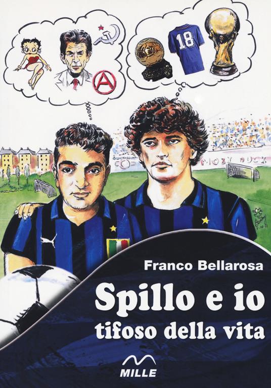 Spillo e io tifoso della vita - Franco Bellarosa - copertina