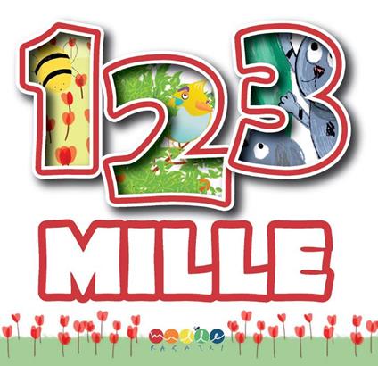 1 2 3 Mille. Ediz. illustrata - Giulia Balducci,Ruben Benedetti,Lab Liù - copertina