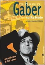 Giorgio Gaber su Re Nudo. Articoli e interviste 1972-2002. Con DVD