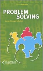 Problem solving. L'arte di trovare soluzioni