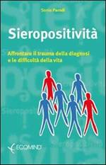 Sieropositività. Affrontare il trauma della diagnosi e la difficoltà della vita