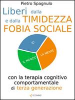 Liberi dalla timidezza e dalla fobia sociale con la terapia cognitivo comportamentale di terza generazione