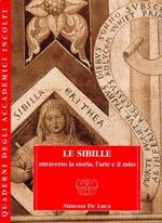 Le sibille. Attraverso la storia, l'arte e il mito