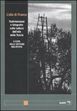 L' olio di Franco. Testimonianze e fotografie sulla cultura dell'olio nella Tuscia
