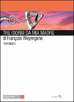 Tre giorni da mia madre