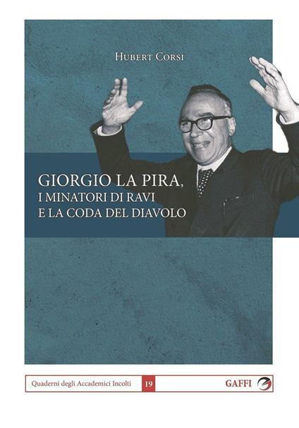 Giorgio La Pira, i minatori di Ravi e la coda del diavolo - Hubert Corsi - copertina