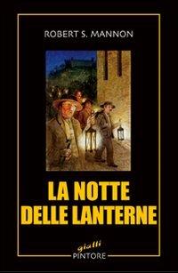 La notte delle lanterne - Robert S. Mannon - copertina