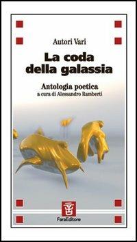La coda della galassia. Antologia poetica - copertina