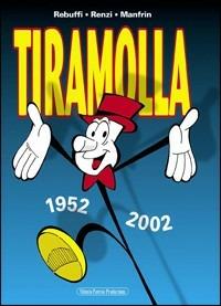 Tiramolla 1952-2002 - Giorgio Rebuffi,Roberto Renzi,Umberto Manfrin - copertina