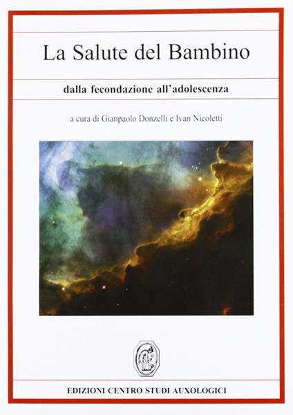 La salute del bambino dalla fecondazione all'adolescenza - G. Paolo Donzelli,Ivan Nicoletti - copertina