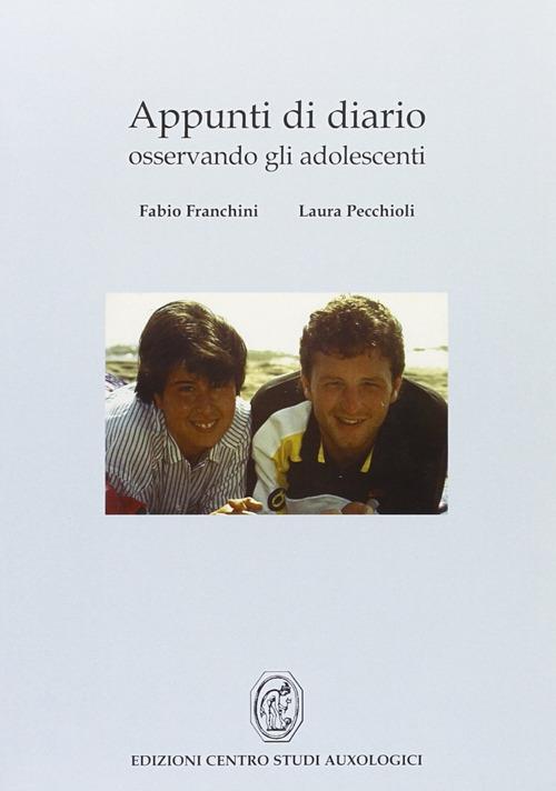 Appunti di diario. Osservando gli adolescenti - Fabio Franchini,Laura Pecchioli - copertina