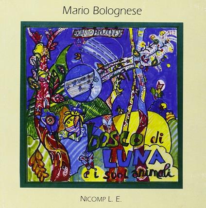 Bosco di luna e i suoi animali. Ediz. illustrata - Mario Bolognese - copertina