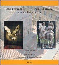 Emo Formichi, Piero Sbarluzzi. Due scultori a Pienza. Ediz. illustrata - copertina