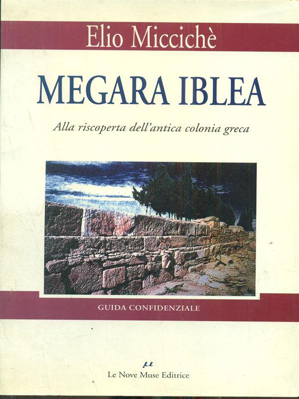 Megara Iblea. Alla riscoperta dell'antica colonia greca