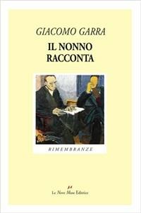 Il nonno racconta - Giacomo Garra - copertina