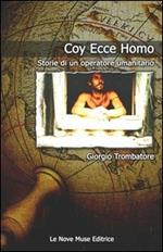 Coy Ecce Homo. Storie di un operatore umanitario