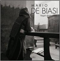 Mario De Biasi. Viaggio dentro l'isola - Bachisio Bandinu,Alfonso Gatto,Giuseppe Dessì - 2