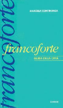 Libro Cartolina da Francoforte. Guida della città Marcella Continanza