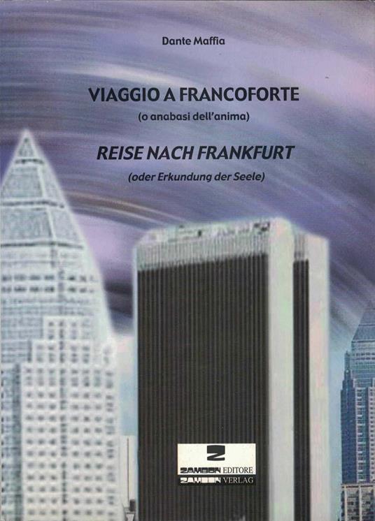 Viaggio a Francoforte (analisi dell'anima). Ediz. italiana e tedesca - Dante Maffia - copertina