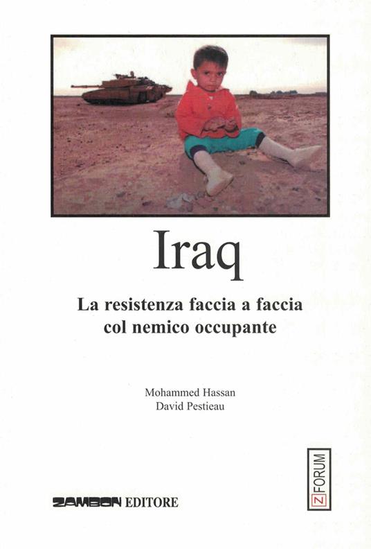 Iraq. La resistenza faccia a faccia col nemico occupante - Mohammed Hassan,David Pestieau - copertina