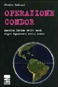 Operazione Condor. Un patto criminale - Stella Calloni - copertina