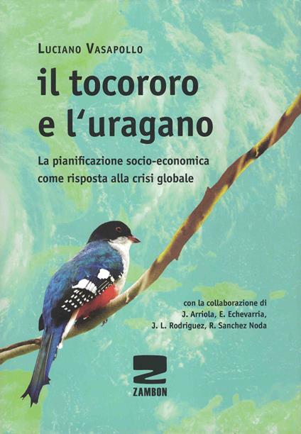 Il Tocororo e l'uragano. La pianificazione socio-economica come risposta alla crisi globale - Luciano Vasapollo - copertina