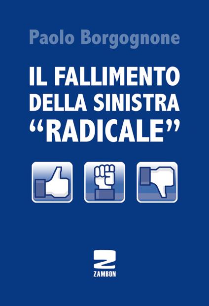 Il fallimento della sinistra «radicale» - Paolo Borgognone - copertina
