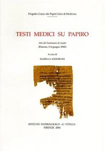 Libro Testi medici su papiro. Atti del Seminario di studio (Firenze, 3-4 giugno 2002) 