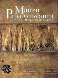 Manzù e Papa Giovanni. Sculture dell'anima - Silvana Milesi - copertina