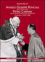 Angelo Giuseppe Roncalli. Beato Giovanni XXIII. Pietro Carrara vicario generale della diocesi di Bergamo. Carteggio 1922-1958