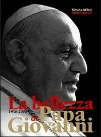 1958-2008. La bellezza di papa Giovanni. Ediz. illustrata - Silvana Milesi,Loris Francesco Capovilla - copertina
