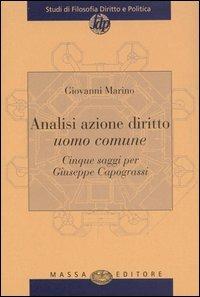 Analisi azione diritto uomo comune. Cinque saggi per Giuseppe Capograssi - Giovanni Marino - copertina