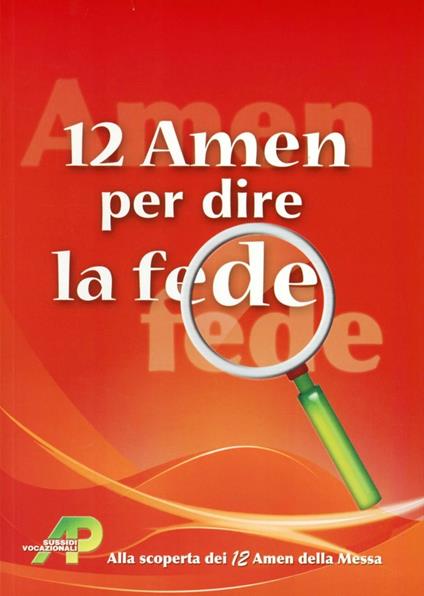 12 amen per dire la fede. Alla scoperta dei 12 amen della messa - Walter Lobina,Laura Cenci - copertina