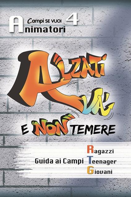 Alzati, và e non temere. Vol. 4: Animatori - copertina