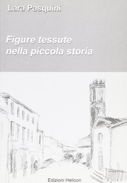 Figure tessute nella piccola storia - Lara Pasquini - copertina