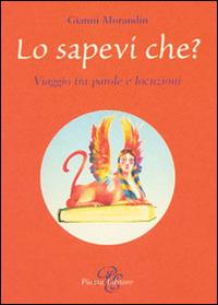 Lo sapevi che? Viaggio tra parole e locuzioni - Gianni Morandin - copertina