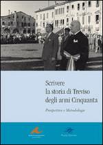 Scrivere la storia di Treviso degli anni Cinquanta. Prospettive e metodologie