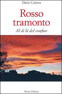Rosso tramonto. Al di là del confine - Dario Canova - copertina