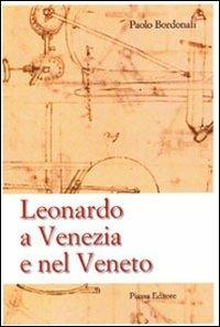 Leonardo a Venezia e nel Veneto - Paolo Bordolani - copertina